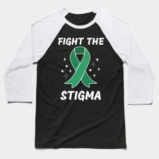 Mental Health Awareness, Fight The Stigma Baseball T-Shirt